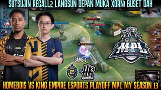 SUTSUJIN TAUNTING BALIK XORN ! GAME 3 HOMEBOIS VS KING EMPIRE PLAYOFF MPL MY S13