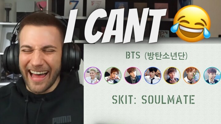 OK THIS IS WAY TO FUNNY 😂 BTS  - Skit: SOULMATE - Reaction