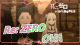 [Re: ZERO] Re:Zero - Starting Life in Another World OVA