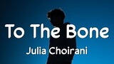 To The Bone - Female Version | Cover by Julia Choirani (Lyrics)