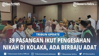 39 Pasangan Ikuti Isbat Nikah Massal Terpadu di Kolaka Sulawesi Tenggara, Kini Sah Diakui Negara