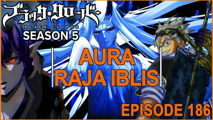 Black Clover： Season 5 - Episode 186 ( BAHASA INDONESIA )  Lucifero Vs Libe