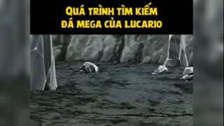 Quá trình tìm kiếm đá mega của Lucario