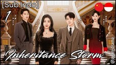 Inheritance Storm (2025) – Eps. 01 [Sub Indo]