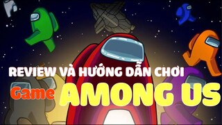 REVIEW VÀ HƯỚNG DẪN CHƠI GAME AMONG US