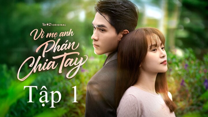 Vì Mẹ Anh Phán Chia Tay - Tập 1 FULL HD