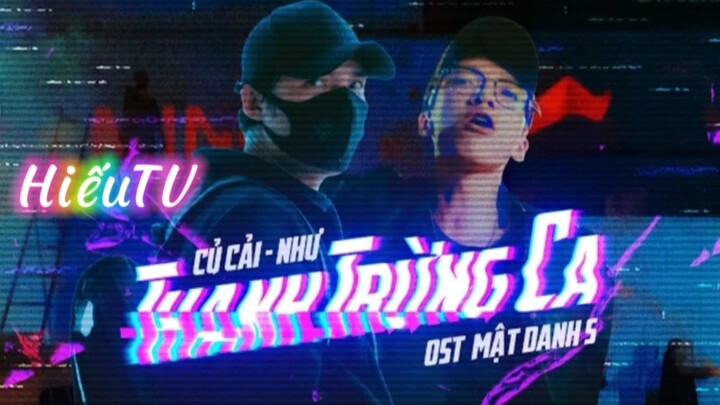 Thanh Trừng Ca - Củ Cải ft Như| OST Mật Danh S
