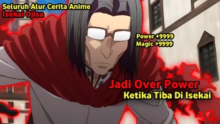 JADI KUAT SETELAH TIBA DI ISEKAI - ALUR CERITA ANIME ISEKAI OJISAN