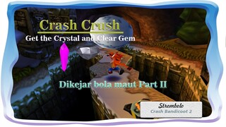 Dikejar Bola Maut Part 2 Crash Crush Crash Bandicoot 2 Cortex Strikes Back