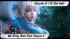 [ EPISODE 61 / 01 ] Martial Universe Season 6 - 1080p Super Duper HD Sub Indo