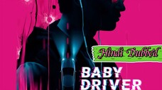 Baby Driver (2017)|| Full movie Hindi Dubbed || Hollywood movie | Follow for more || keep watch