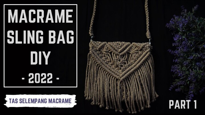 MACRAME SLING BAG DIY || Tas Selempang Macrame || Part 1