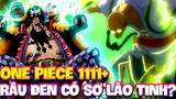 ONE PIECE 1111+ | RÂU ĐEN CÓ LO SỢ NGŨ LÃO TINH?!