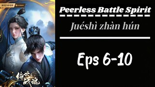 Peerless Battle Spirit Eps 6-10 Sub indo