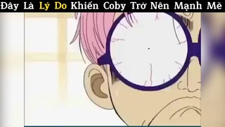 Lý do khiến Coby trở nên mạnh mẽ