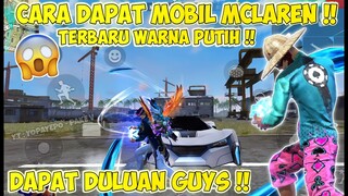 CARA DAPAT DAN PAKE MOBIL MCLAREN FF WARNA PUTIH TERBARU !! - GARENA FREE FIRE