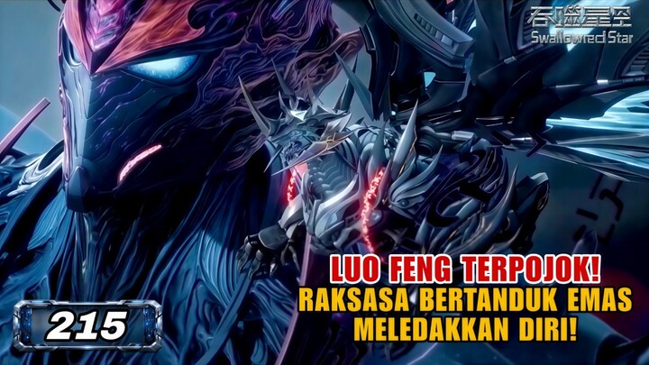 Pertempuran Besar di Bintang Primordial! Luo Feng Terpaksa Meledakkan Diri! | Swallowed Star 215