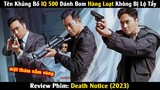 Review Phim: Tên Khủng Bố IQ 500 Đánh Bom Hàng Loạt Không Bị Lộ Tẩy | Death Notice (2023)
