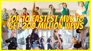 TOP 10 Fastest KPOP MVs To Reach 200 MILLION VIEWS