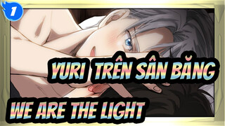 [Yuri!!! Trên sân băng] Victor&Yuri--- We Are the Light_1