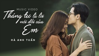 Hà Anh Tuấn - Tháng Tư Là Lời Nói Dối Của Em (Official MV)