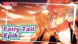 [Fairy Tail] Menjadi Epik! Menyukai Fairy Tail Selamanya!