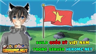 THỬ THÁCH BUILD CỜ QUỐC KỲ VIỆT NAM TRONG SERVER HEROMC.NET !! || MINECRAFT #1