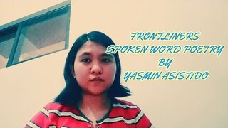 FRONTLINERS SPOKEN WORD POETRY BY Yasmin Asistido