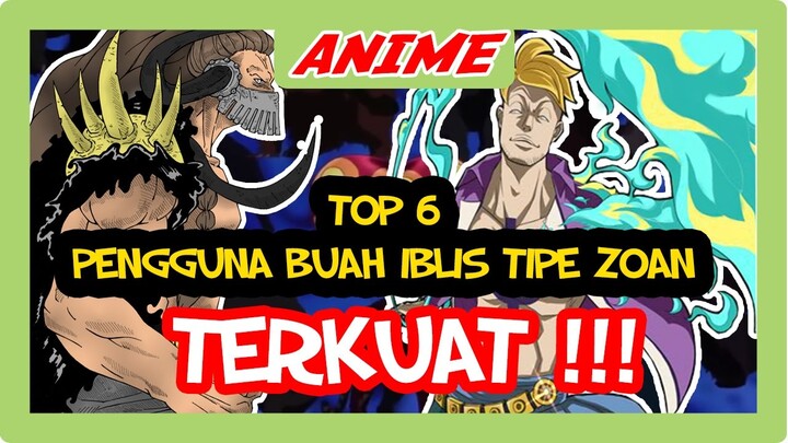 TOP 6 pengguna buah iblis/devil fruit tipe zoan TERKUAT !!!