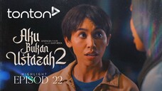 Aku Bukan Ustazah 2 Episod 22
