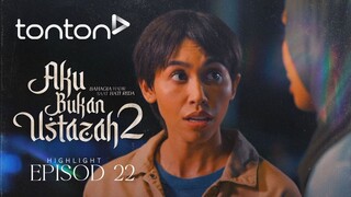 Aku Bukan Ustazah 2 Episod 22