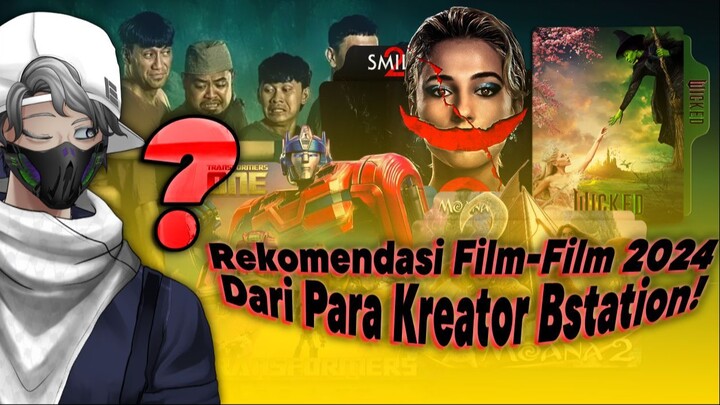 Rekomendasi Film-Film 2024 Terbaik Dari Para Kreator Bstation!! Ft. KibunDown, remelia & matchaletto