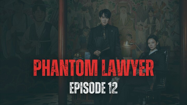 PHANTOM LAYWER EPISODE 12 | DRAKOR DUB INDO