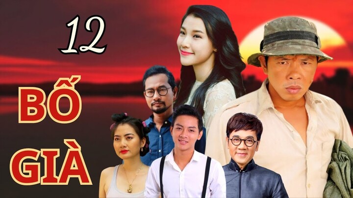 BỐ GIÀ - TẬP 12 | Thái Hòa, Hoài Lâm, Ngọc Lan, Thành Lộc | Phim Tình Cảm Gia Đình Việt Nam 2023