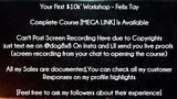Your First $10k’ Workshop course - Felix Tay download