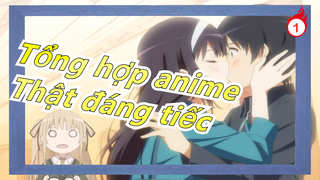 [Tổng hợp anime] Chỉ đáng tiếc, tớ không thể trở thành nữ chính của cậu_1