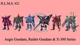 H.L.M.S. - Aegis Gundam, Raider Gundam & more! (X-300 Series)