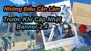 Tổng Hợp Những Điều Cần Làm Trước Khi Cập Nhật Banner 2.4!! | Genshin Impact.