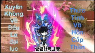 xuyên không về đấu la đại lục thức tỉnh võ hồn cấp thần tập 1-8