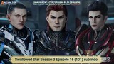 Swallowed Star Season 4 Episode 16 (101) sub indo