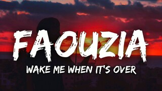 Faouzia - Wake Me When It's Over (Lyrics)