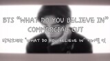 BTS BELIEVES IN CONNECTION “WHAT DO YOU BELIEVE IN” COMMERCIAL ADS FOR THEIR NEW BRANDINGCALLED HYBE
