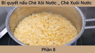 Bí quyết nấu Chè Xôi Nước _ Chè Xuôi Nước #8