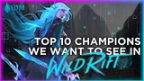 WILD RIFT: Top 10 Champions We Want to See in Wild Rift | (LIYAB) - in Tagalog