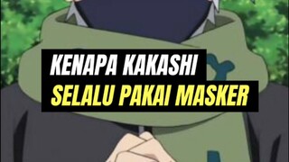 KENAPA KAKASHI SELALU PAKAI MASKER