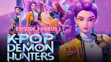 EPISODE 3 VIDEOS 1 - K-POP DEMON HUNTERS
