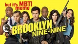 Brooklyn Nine-Nine but it's MBTI meme
