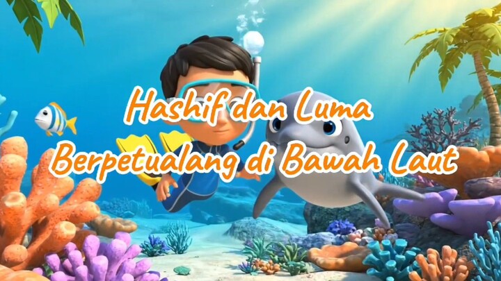 petualangan Hashif dan Luma di bawah laut