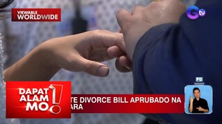 Absolute Divorce Bill, aprubado na ng Kamara  (May 23, 2024) | Dapat Alam Mo!
