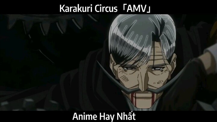 Karakuri Circus「AMV」Hay Nhất